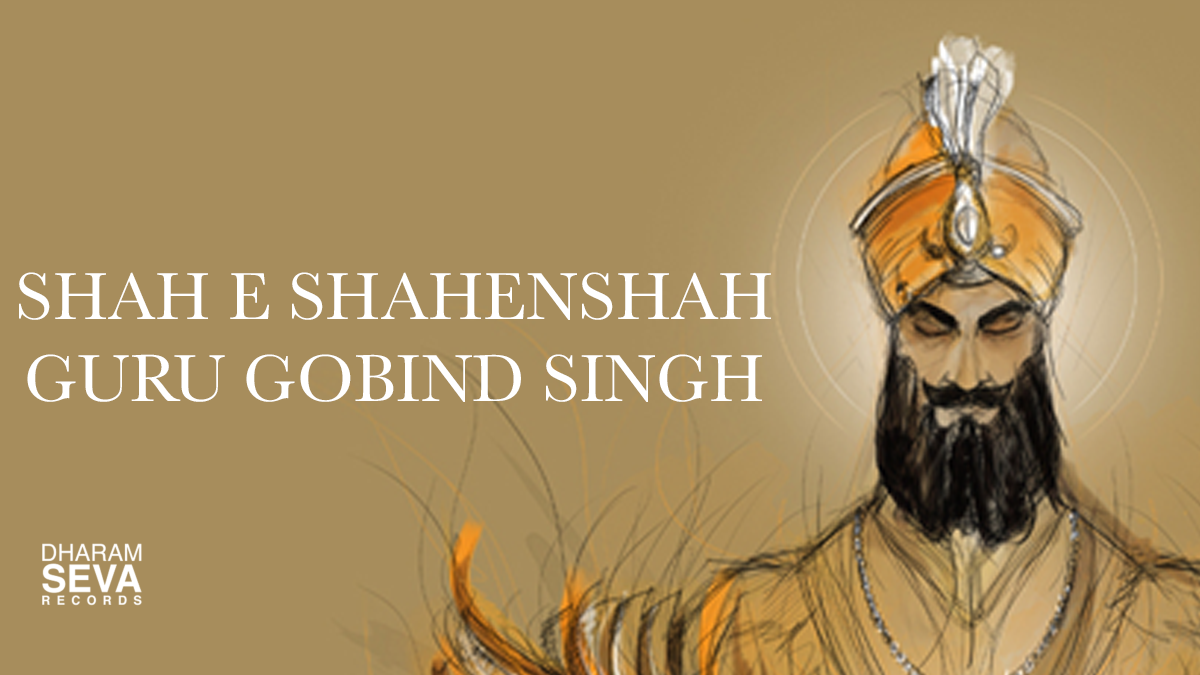 Shah E Shahenshah Guru Gobind Singh