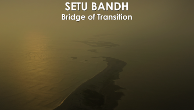 Setu Bandh: Bridge of Transition