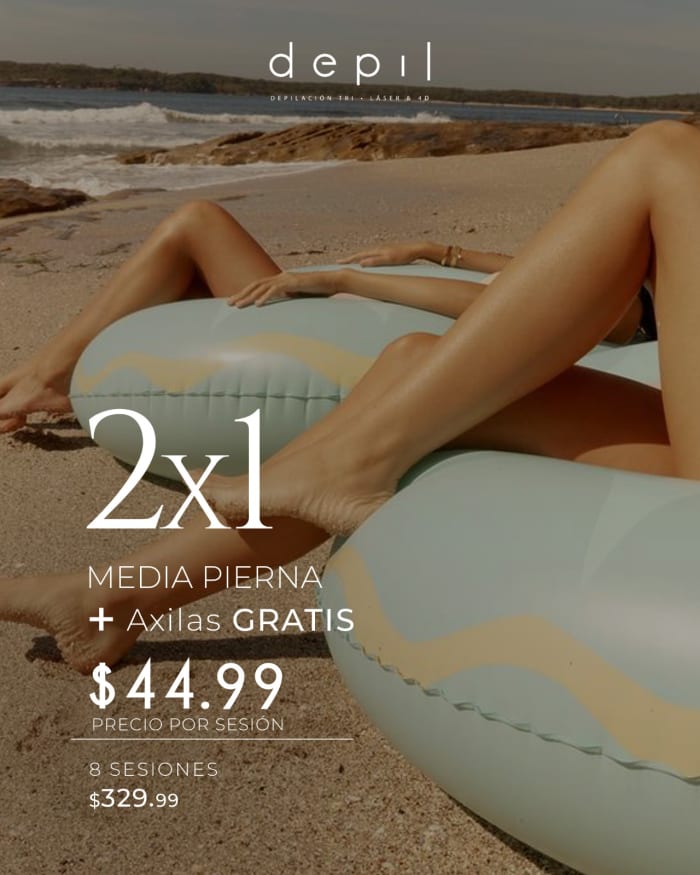 Promoción 2x1 media pierna + axilas gratis: $44.99 por sesión, paquete de 8 sesiones $329.99