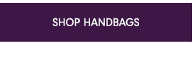 SHOP HANDBAGS