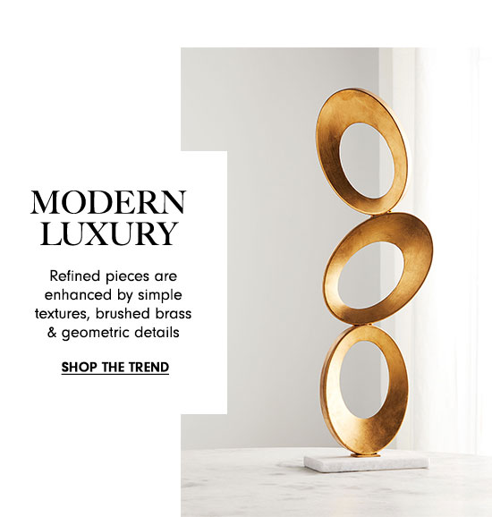 Modern Luxury - Shop the Trend