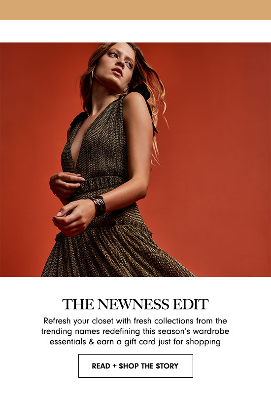 The Newness Edit - Read + Shop The Story