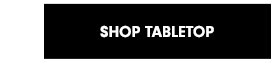 Shop Tabletop