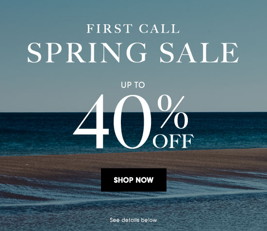 First Call Spring Sale - 40% off