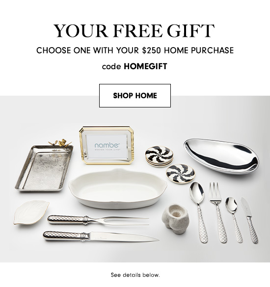 Shop home & earn your FREE gift