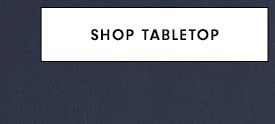 Shop Tabletop