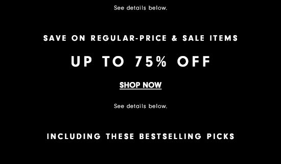 Save on regular-price & sale items! - Up to 75% off