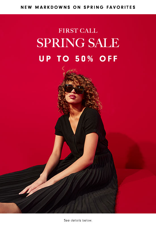 First Call Spring Sale - Up to 50% off