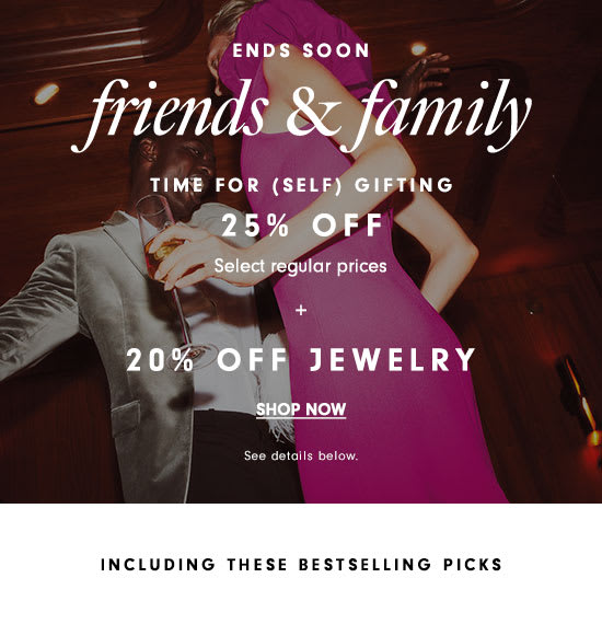 Friends & Family - 25% off