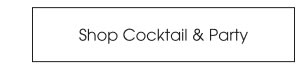 Shop Cocktail and Party