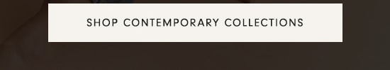 Shop Contemporary Collections