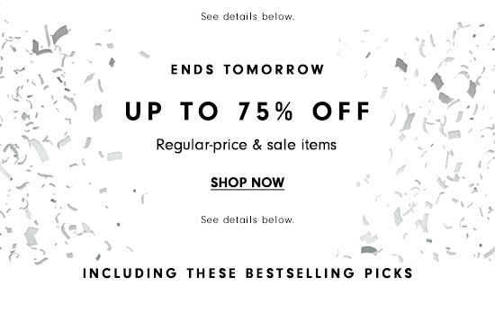 Save on regular-price & sale items! - Up to 75% off