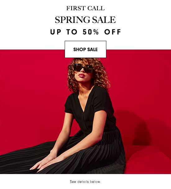 First Call Spring Sale - Up to 50% off