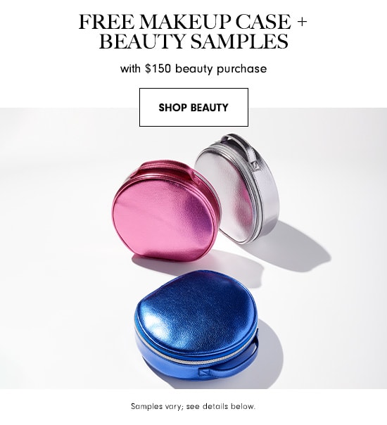 Free makeup case + beauty samples with $150 beauty purchase