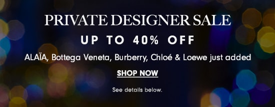 Private Designer Sale - Up to 40% off