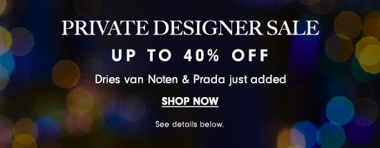 PRIVATE DESIGNER SALE UP TO 40% OFF Dries van Noten Prada just added ey 