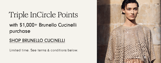 Earn triple points on $1,000+ Brunello Cucinelli purchase