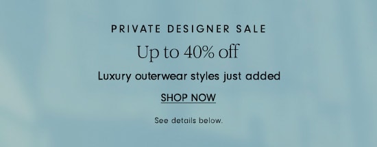 Private Designer Sale Up to 40% Off - Shop Now