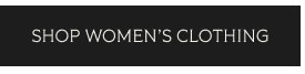 SHOP WOMEN'S CLOTHING