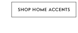 Shop Home Accents