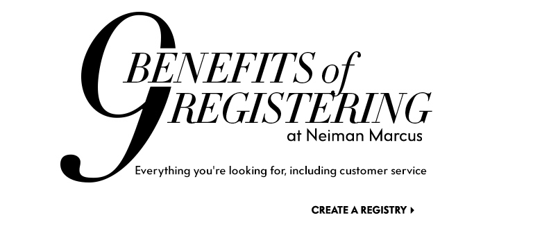 9 Benefits of Registering at Neiman Marcus