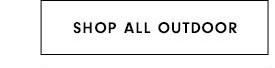 Shop All Outdoor
