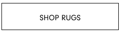 SHOP RUGS