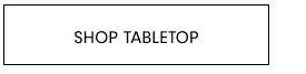 SHOP TABLETOP
