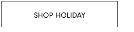 SHOP HOLIDAY