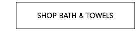 Shop Bath & Towels