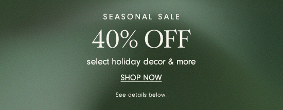 40% off holiday decor & more