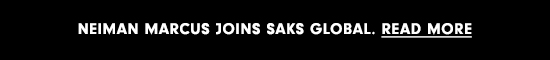 Neiman Marcus joins Saks Global