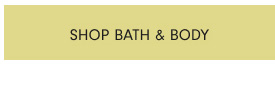 Shop Bath & Body