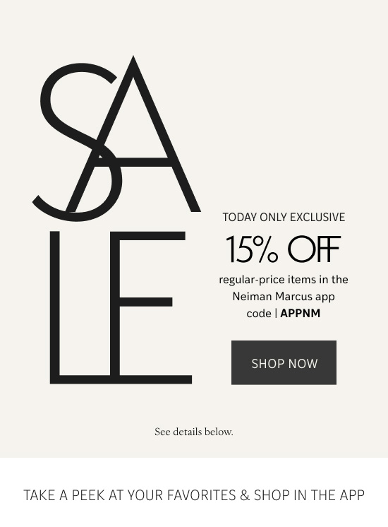 15% off regular-price items in the Neiman Marcus app
