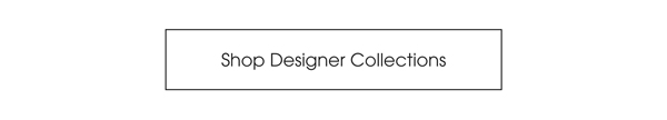 Shop Designer Collections