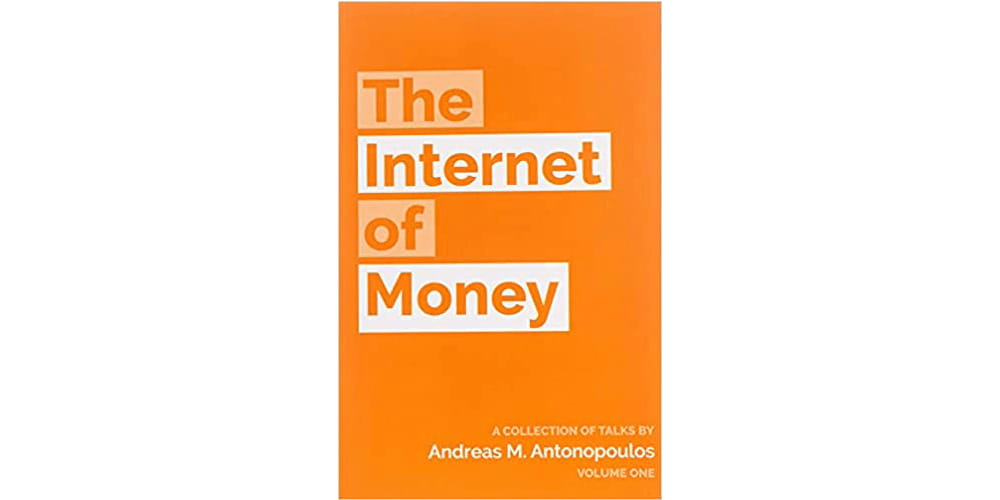 The Internet of Money (Volume One, Two, and Three) by Andreas Antonopoulos