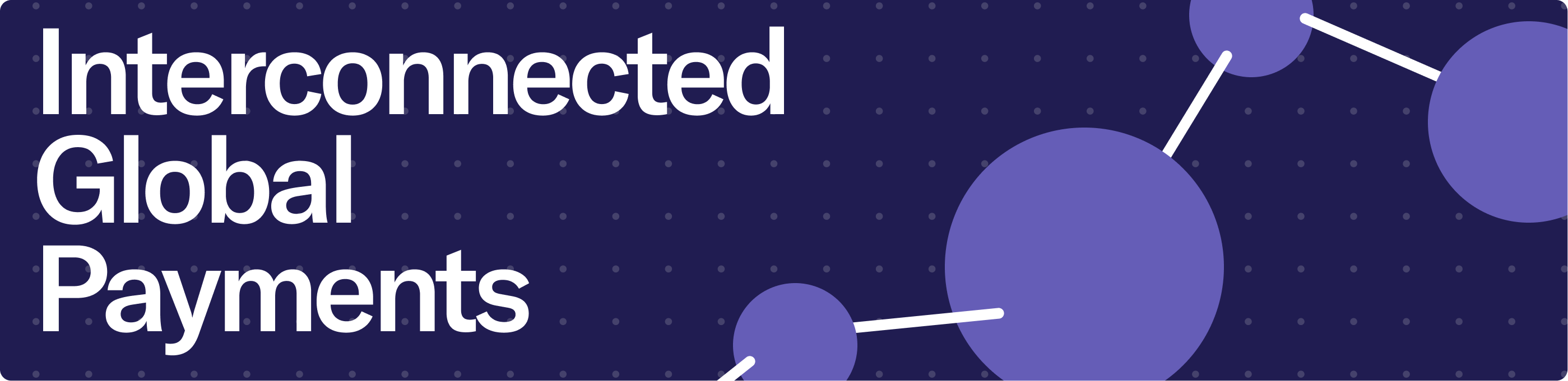 Breaking Down Borders: The Rise of Interconnected Global Payments Networks