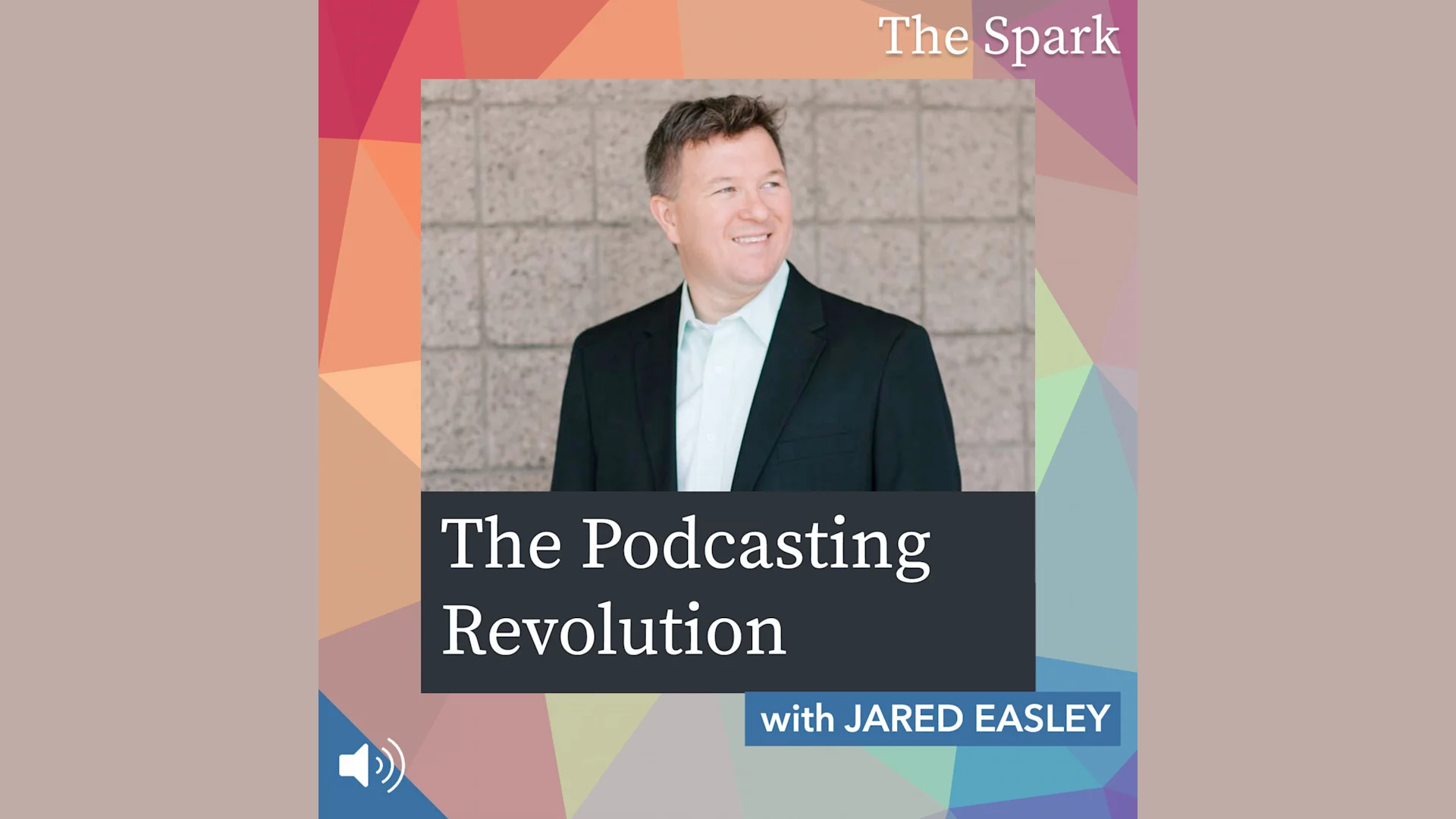 The Podcasting Revolution with Jared Easley