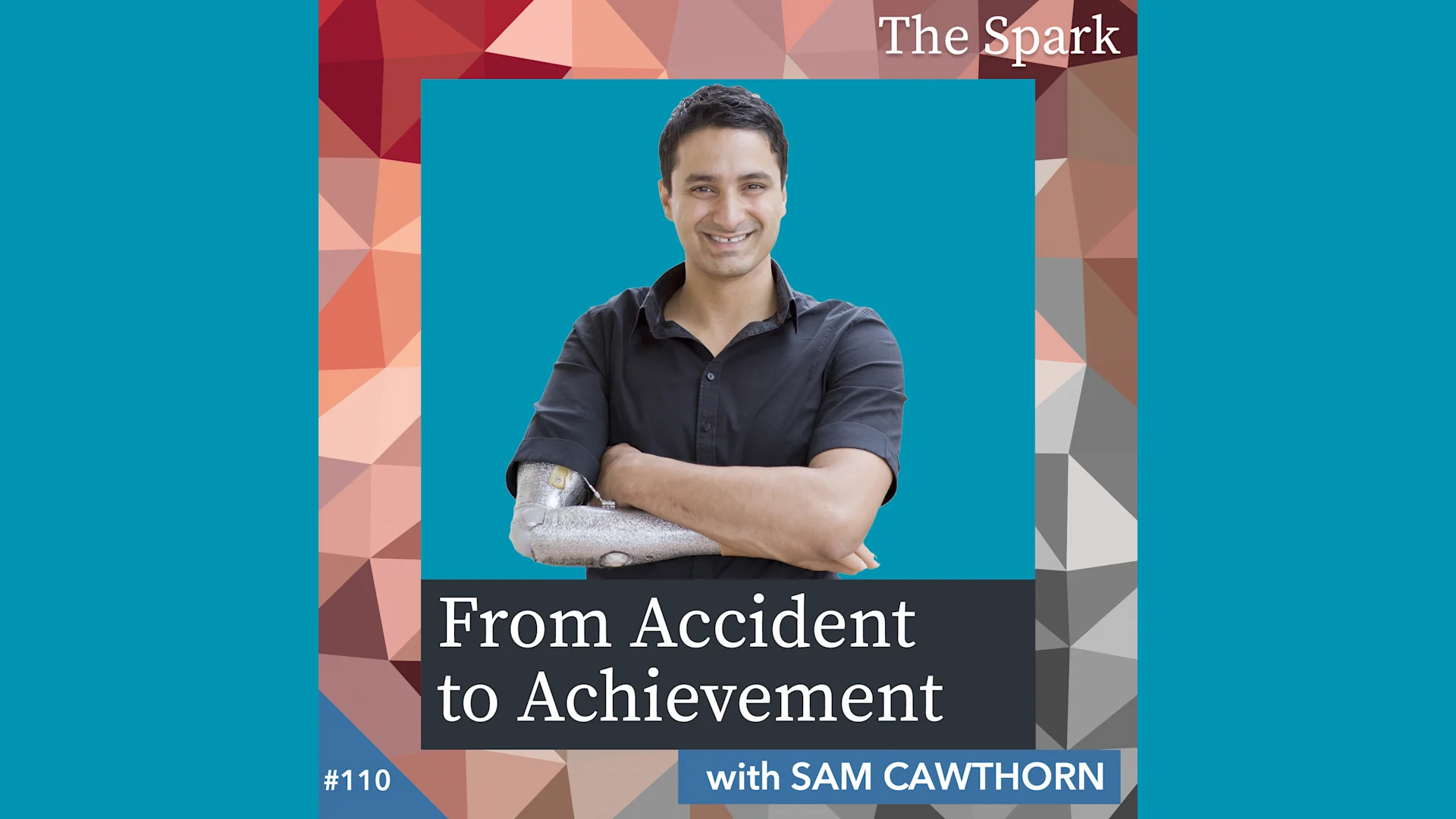 From Accident to Achievement with Sam Cawthorn