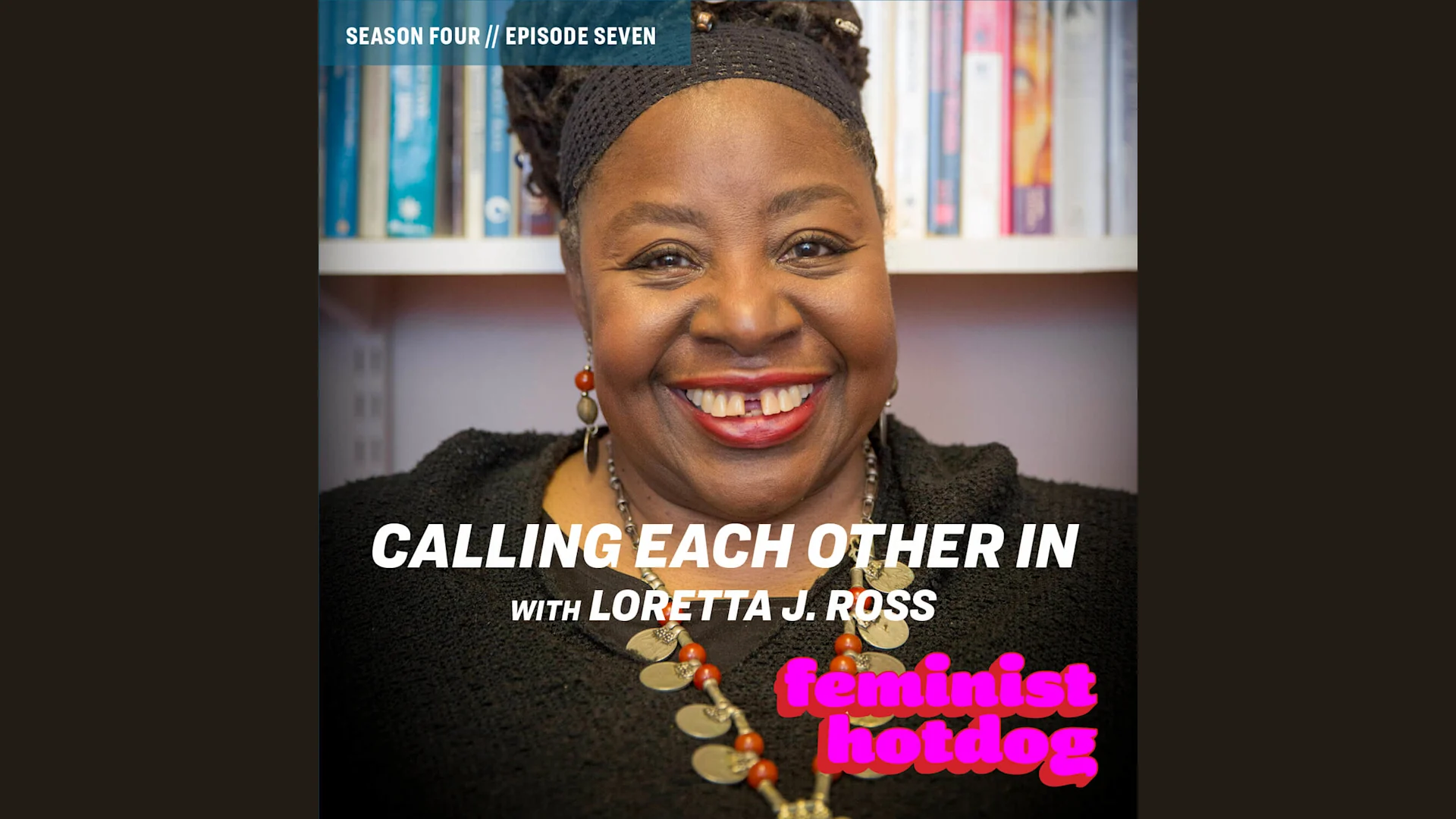 Calling Each Other In with Loretta J. Ross
