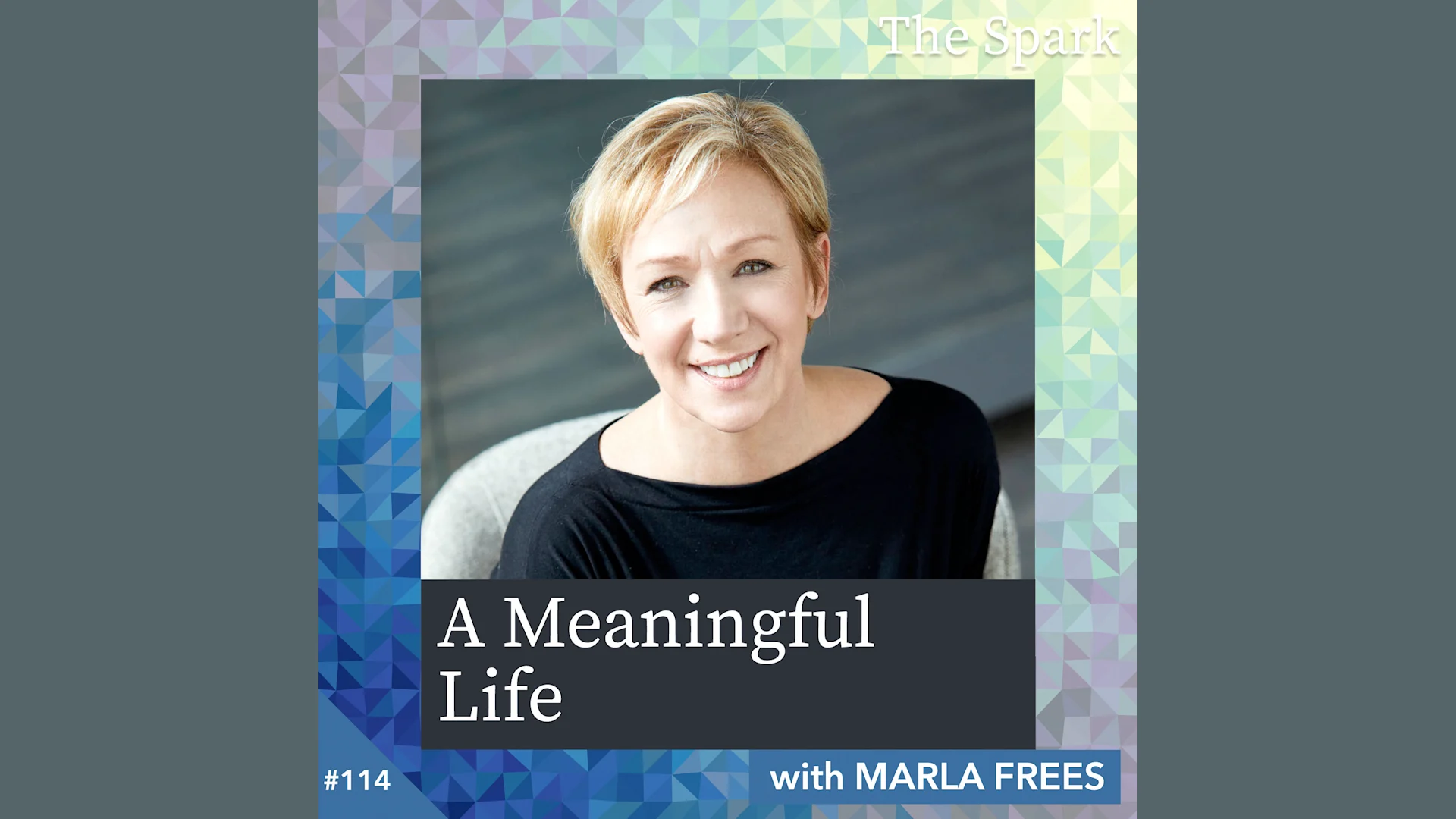 A Meaningful Life with Marla Frees