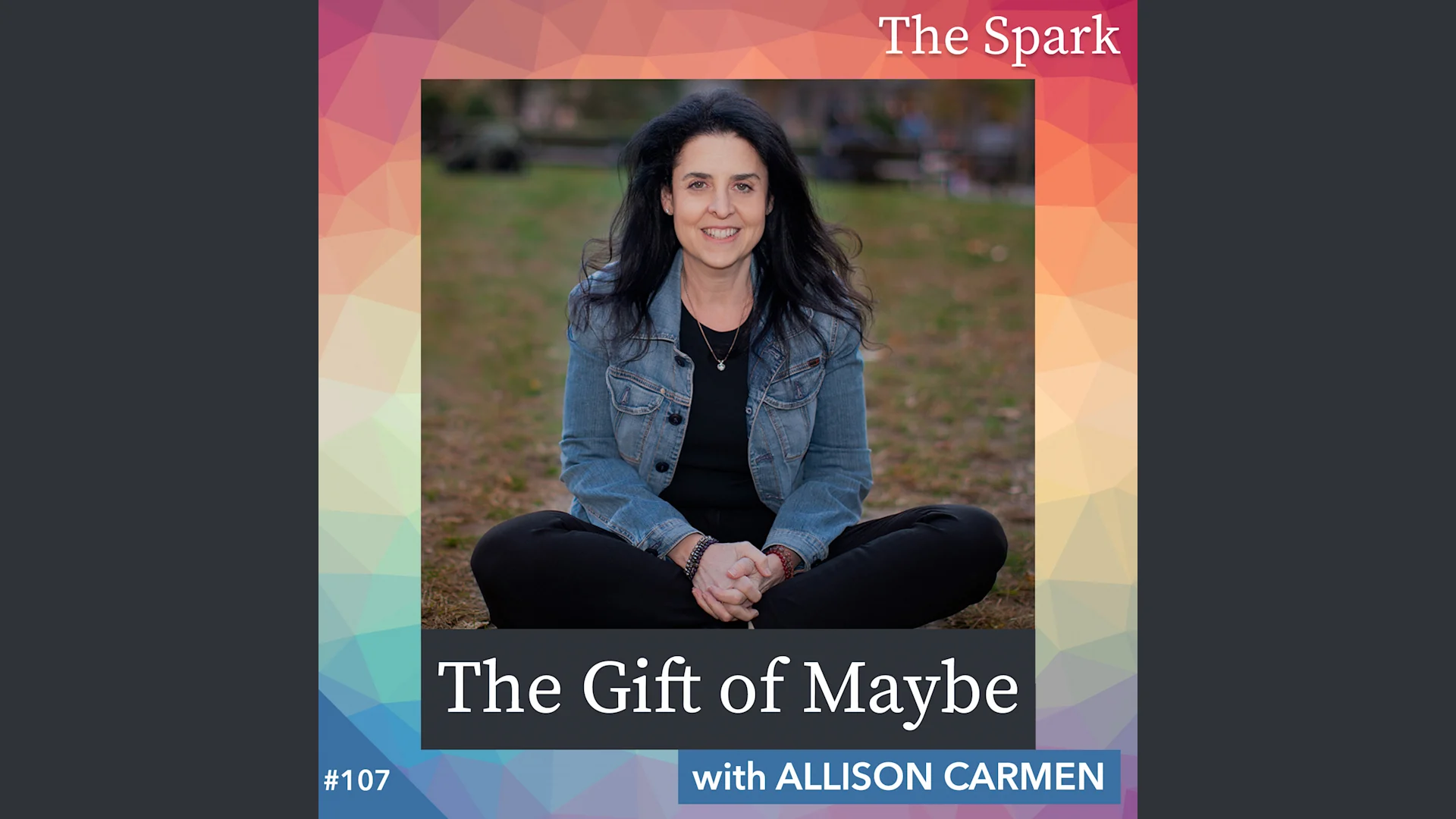 The Gift of Maybe with Allison Carmen