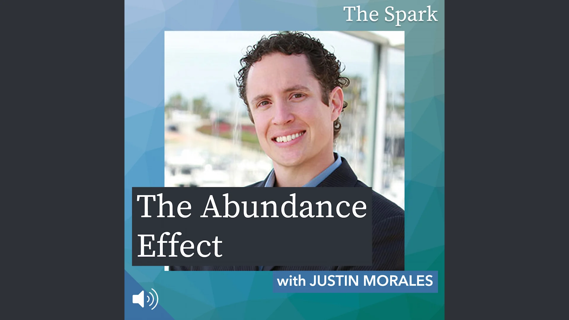 The Abundance Effect with Justin Morales