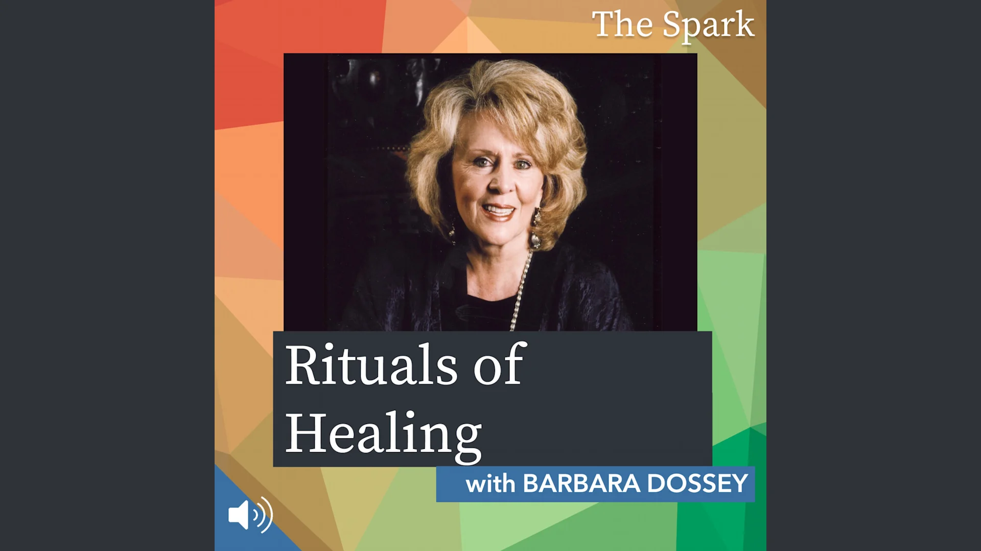 Rituals of Healing with Barbara Dossey