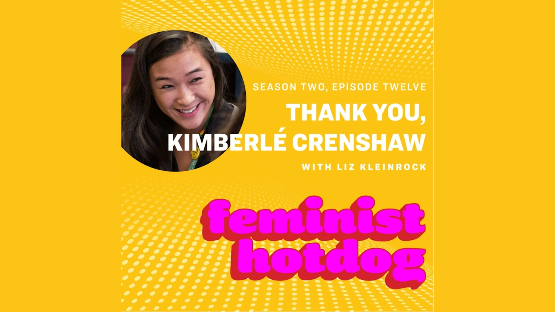 Thank You, Kimberlé Crenshaw with Liz Kleinrock