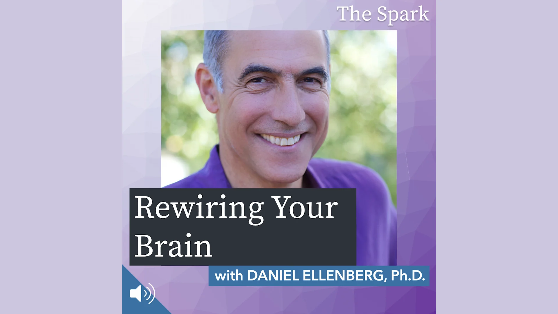 Rewiring Your Brain with Daniel Ellenberg