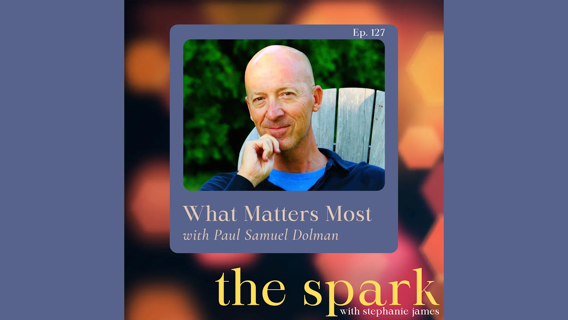 What Matters Most with Paul Samuel Dolman