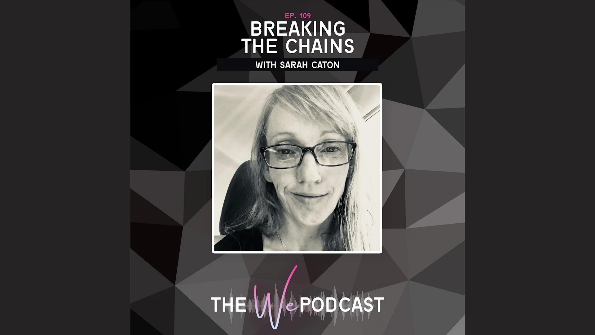 Breaking the Chains with Sarah Caton