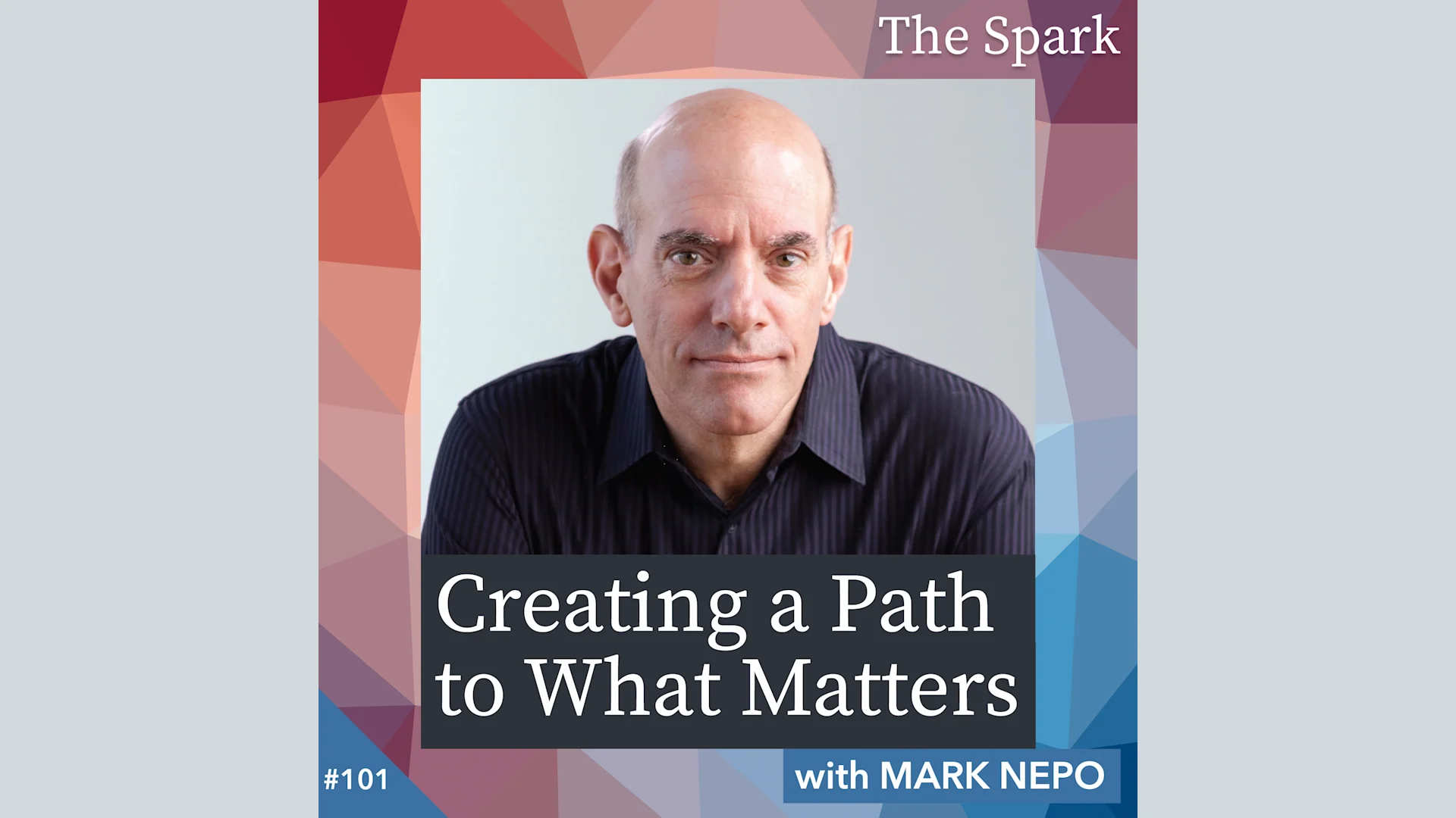 Creating a Path to What Matters with Mark Nepo