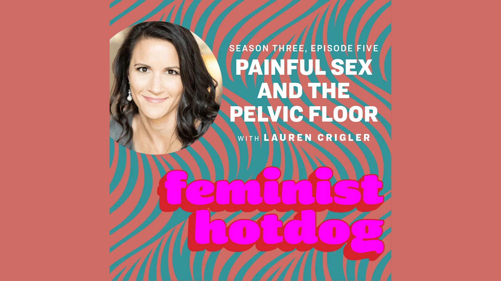 Painful Sex and the Pelvic Floor with Lauren Crigler